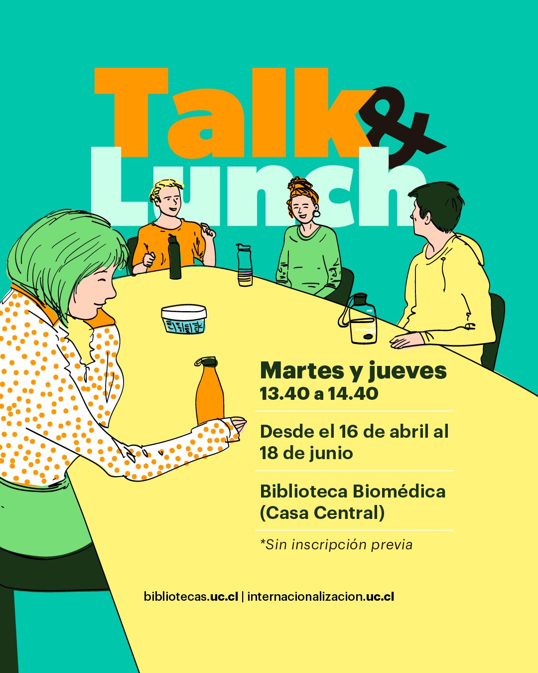 Afiche promocional del Talk & Lunch. Contiene una ilustración de un grupo de jóvenes conversando en una mesa. El texto dice: Talk & Lunch Martes y jueves 13.40 a 14.40 Biblioteca Biomédica (Casa Central) Desde el 16 de abril al 18 de junio. Sin inscripción previa