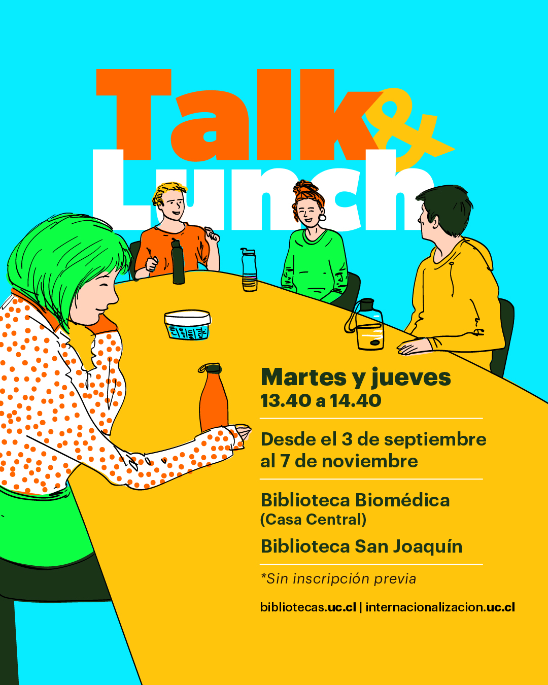 Afiche del Talk and Lunch. Es una ilustración de colores fuertes donde se ven 4 jóvenes conversando en torno a una mesa. El texto dice: "martes y jueves: 13.40 a 14.40. Desde el 3 de septiembre al 7 de noviembre. Biblioteca Biomédica (Casa Central), Biblioteca San Joaquín. Sin inscripción previa.